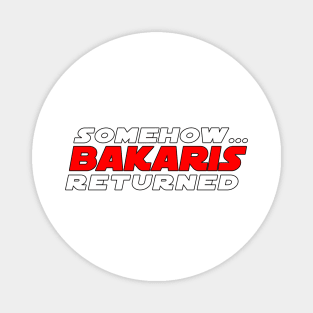 Somehow... Bakaris has returned Magnet